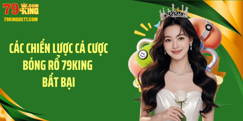 Các chiến lược cá cược bóng rổ 79KING bất bại
