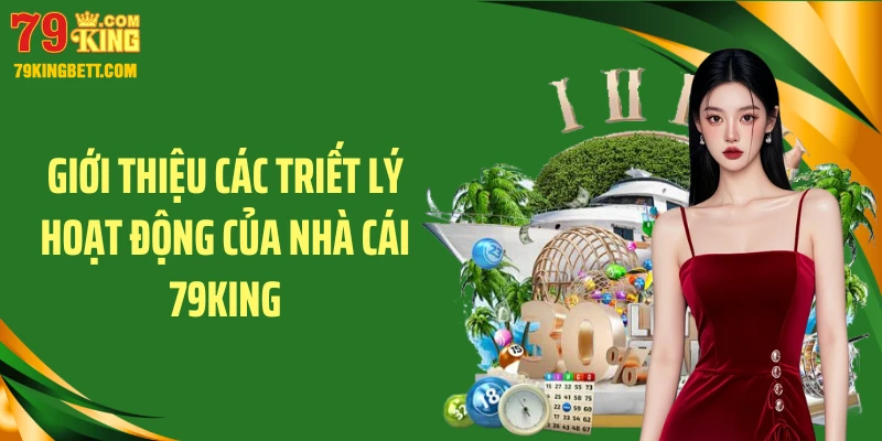 Giới thiệu các triết lý hoạt động của nhà cái 79KING