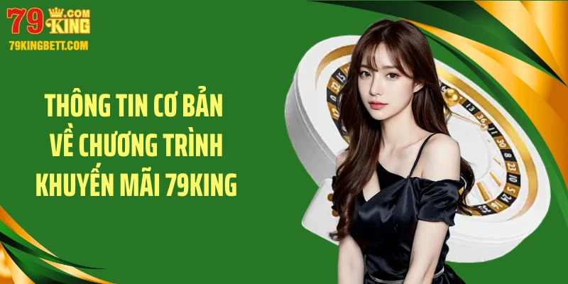 Thông tin cơ bản về chương trình khuyến mãi 79King