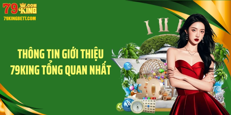 Thông tin giới thiệu 79KING tổng quan nhất